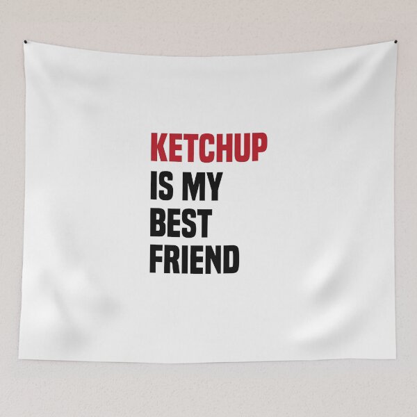 Item preview, Ketchup Is My Best Friend Funny Food Joke designed and sold by medbdj.