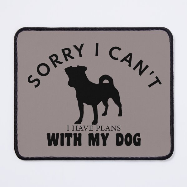 Item preview, dog meme,sorry i can't i have plans whith my dog funny dogs quotes for dog lover designed and sold by randomdogshirt.