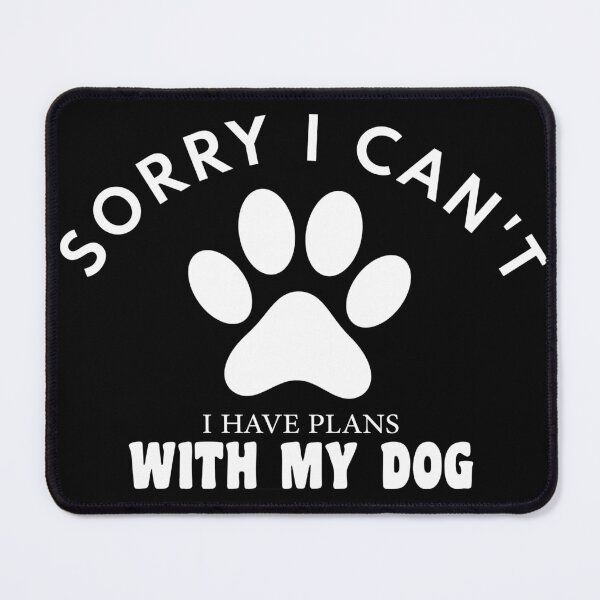 Item preview, dog meme,sorry i can't i have plans whith my dog funny dogs quotes for dog lover designed and sold by randomdogshirt.