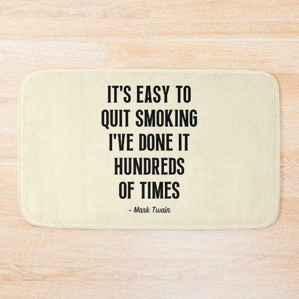 Item preview,   It's easy to quit smoking I've done it hundreds of times | Motivational Quote designed and sold by Einstein12345.