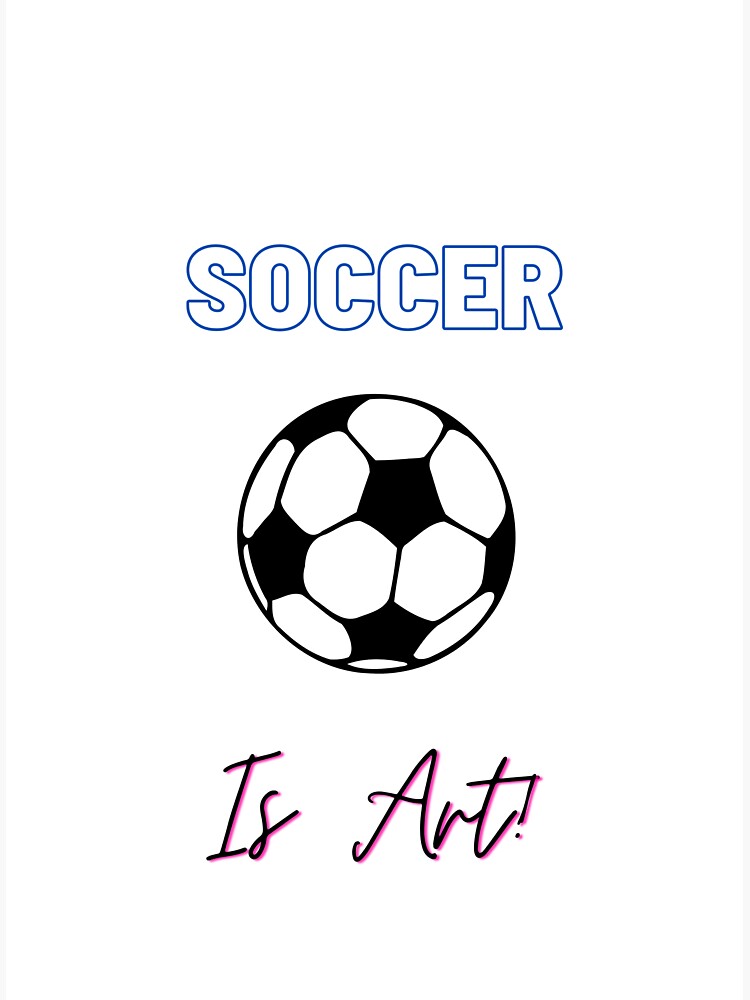 "Soccer is Art!" Sticker for Sale by RhyanDesigners Redbubble