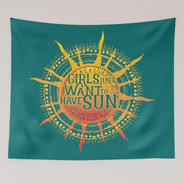 Item preview, Girls Just Want to Have Sun! designed and sold by SleeplessLady.