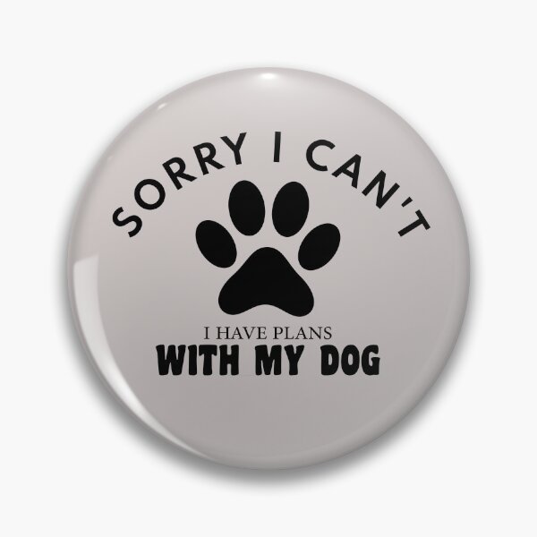 Item preview, sorry i can't i have plans whith my dog funny dogs quotes for dog lover designed and sold by randomdogshirt.
