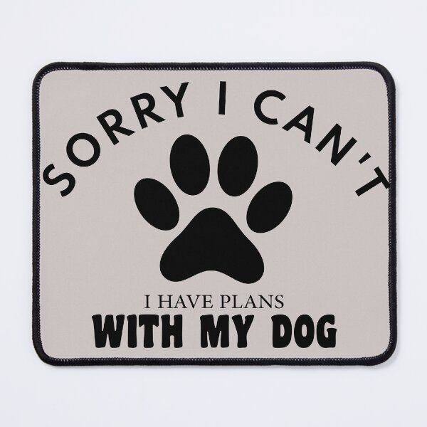 Item preview, sorry i can't i have plans whith my dog funny dogs quotes for dog lover designed and sold by randomdogshirt.