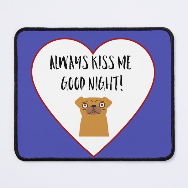 Item preview, Always Kiss Me Good Night! designed and sold by cbankgood.