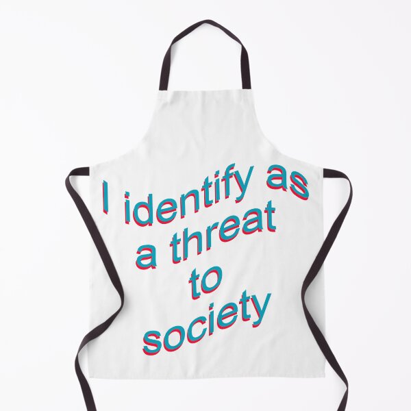 Item preview, I identify as a threat to society designed and sold by dopeshed.