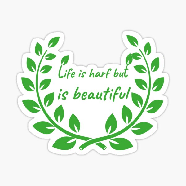 quote-life-is-hard-but-is-beautiful-classic-stickers-sticker-for-sale