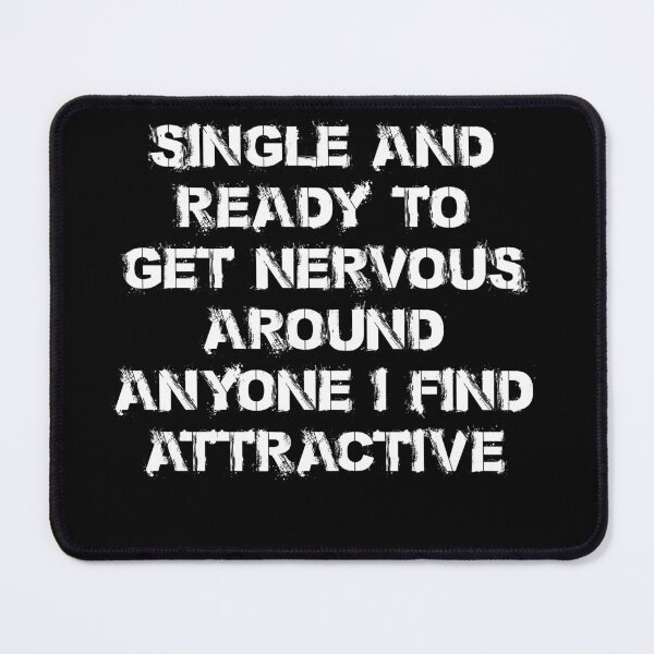 Item preview, Single and Ready to Get Nervous Around Anyone I Find Attractive designed and sold by AY-Store24.