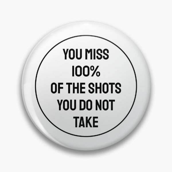 Item preview, You miss 100 percent of the shots you do not take - motivational words designed and sold by Inspirationmotivation.