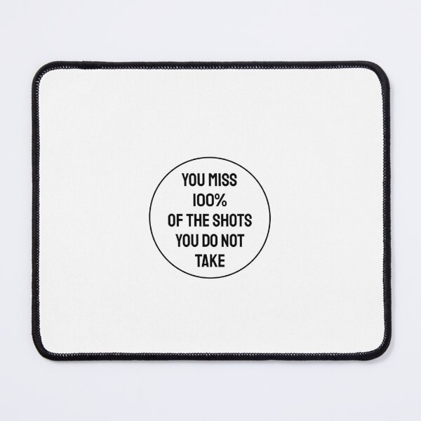 Item preview, You miss 100 percent of the shots you do not take - motivational words designed and sold by Inspirationmotivation.