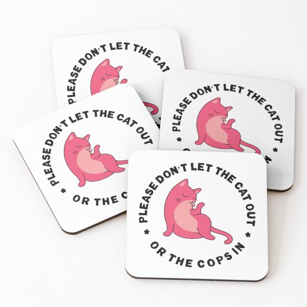 Item preview, Please Don't Let the Cat Out Or The Cops In designed and sold by Lori P.
