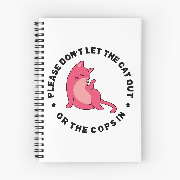 Item preview, Please Don't Let the Cat Out Or The Cops In designed and sold by Lori P.