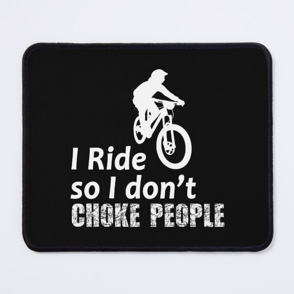 Item preview, I Ride So I Don't Choke People Funny Cycling Bicycle Mountain Bike And Bmx Sticker designed and sold by aprilbonnieuth.
