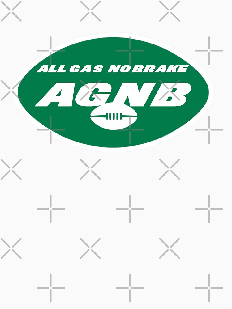 New York Jets Shirt All Gas No Brake Agnb Classic Hoodie - TeebyHumans