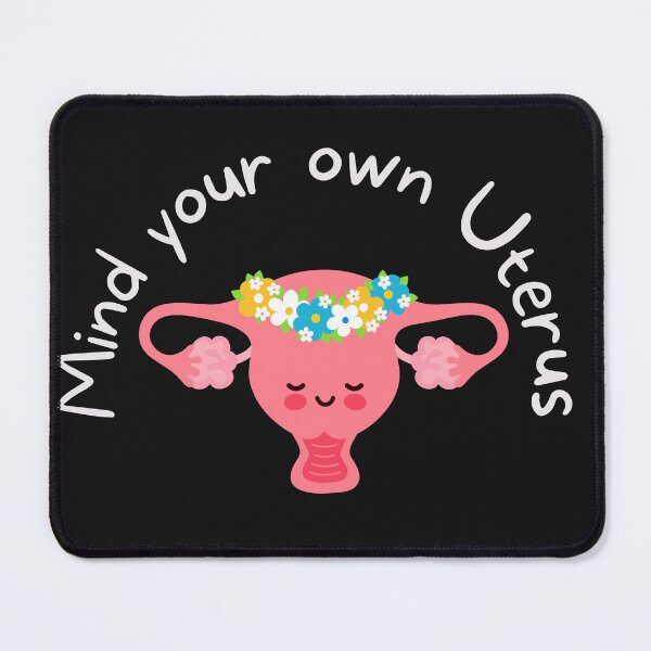 Item preview, Mind your Own Uterus -Flowers designed and sold by KLWBDesigns.