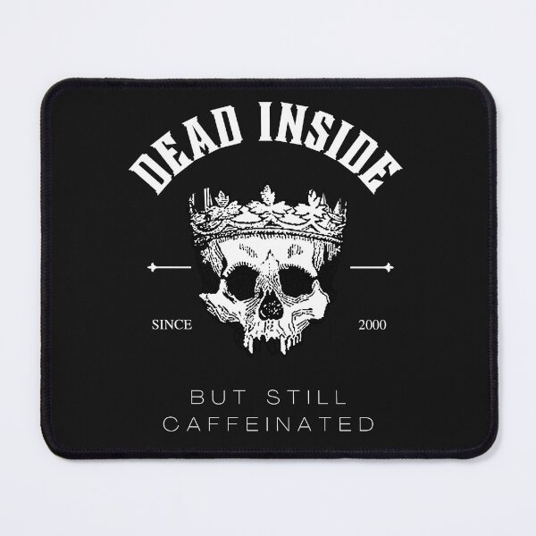 Item preview, dead inside but still caffeinated designed and sold by Soofingscapes.