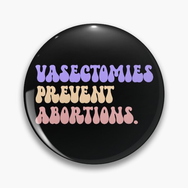 Item preview, Vasectomies Prevent Abortions Women's Rights Feminist Gear designed and sold by DynamicDesign.
