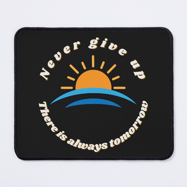 Item preview, Never give up there is always tomorrow designed and sold by Zara Art House.