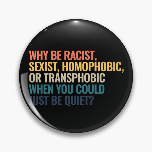 Item preview, Vintage Why Be Racist Sexist Homophobic Or Transphobic Gear designed and sold by DynamicDesign.