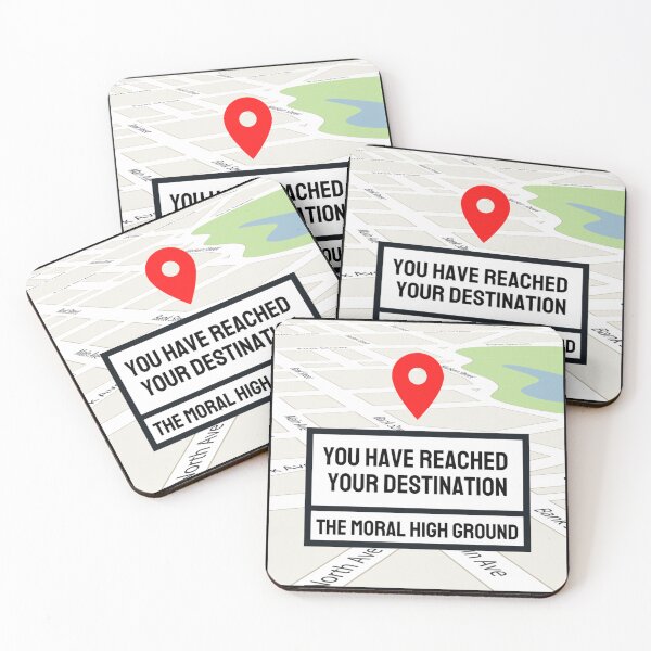 Item preview, You have reached your destination -  Moral High ground sarcasm designed and sold by AirsoftBD.