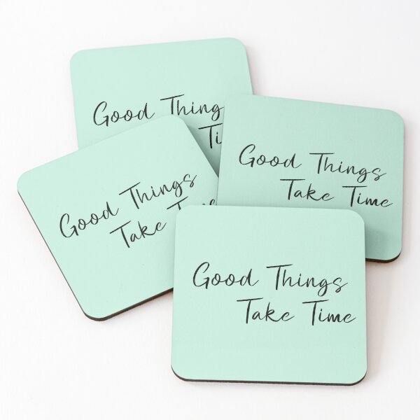 Item preview, good things take time designed and sold by ArtCreativeSACB.