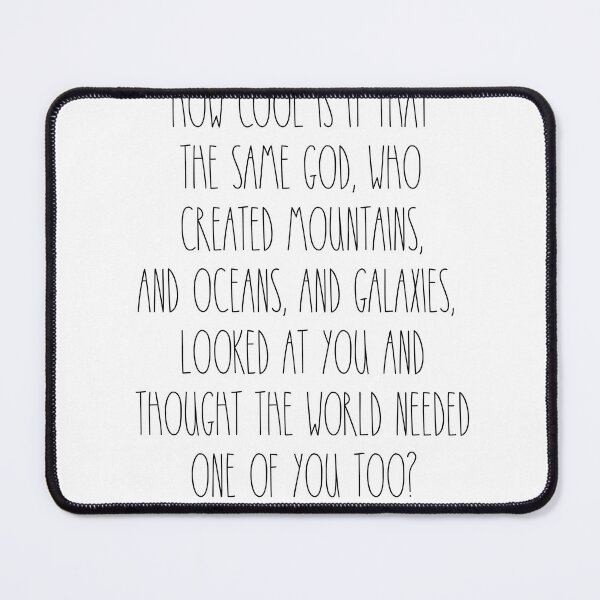 Item preview, God that created the mountains oceans and galaxies made you inspirational designed and sold by PERsonalthreads.