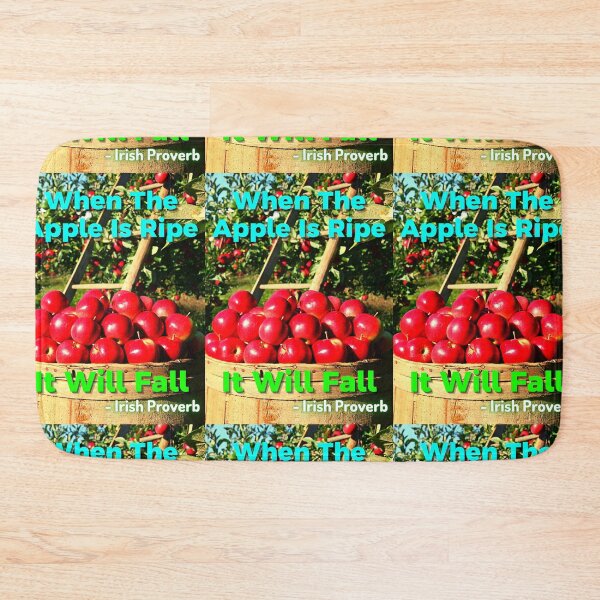Item preview, Irish Proverb - When The Apple Is Ripe It Will Fall  designed and sold by IrishProverbs.