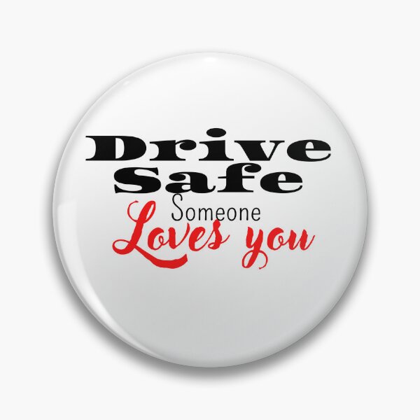 Item preview, DRIVE SAFE SOMEONE LOVES YOU designed and sold by TopWaw ⭐⭐⭐⭐⭐.