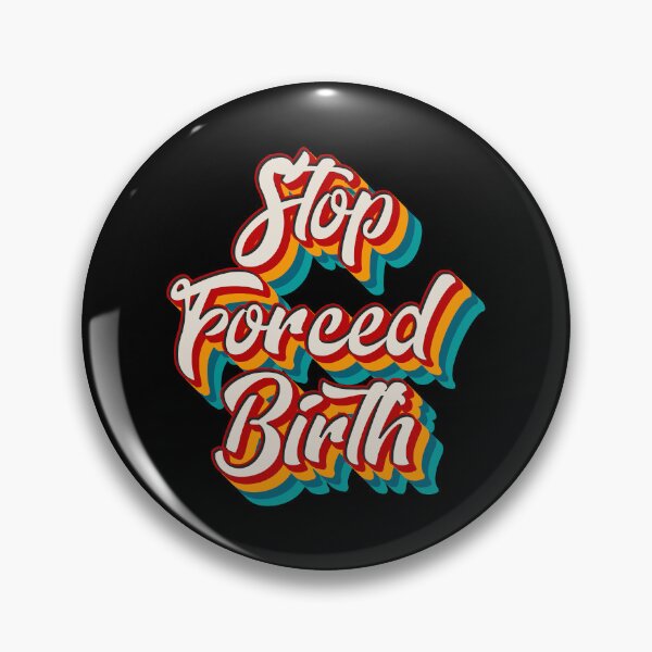 Item preview, Stop Forced Birth designed and sold by Texterns.