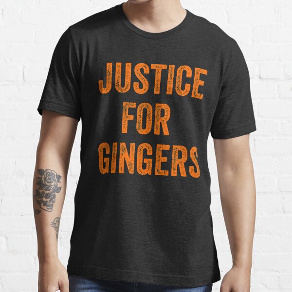 Justice For Gingers Pride Funny Ginger T-Shirt Irish Gift Essential T-Shirt