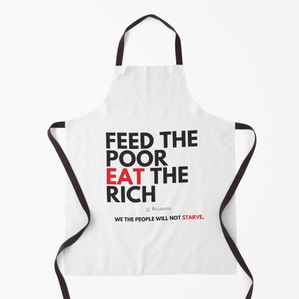 Item preview, Feed The Poor Eat The Rich-We The People Will Not Starve designed and sold by RandomlyMee.