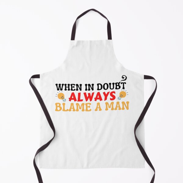 Item preview, When In Doubt Always Blame A Man | funny quotes designed and sold by PrintLess-77.