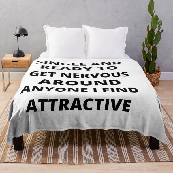 Item preview, Single and ready to get nervous around anyone I find attractive - Funny Single person designed and sold by POPLIN ⭐ ⭐ ⭐ ⭐ ⭐.