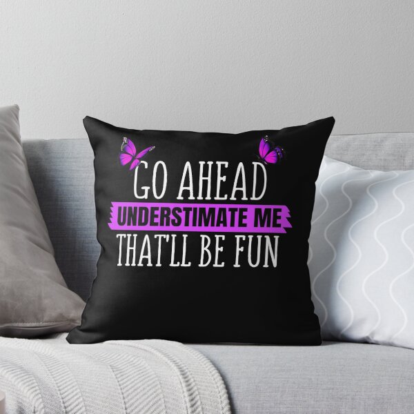 Item preview, Go Ahead Underestimate Me That'll Be Fun Cute Butterflies designed and sold by theresamorelli.