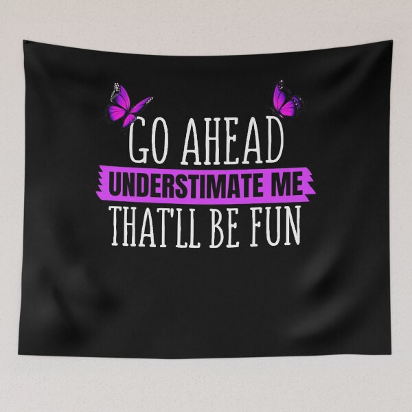 Item preview, Go Ahead Underestimate Me That'll Be Fun Cute Butterflies designed and sold by theresamorelli.