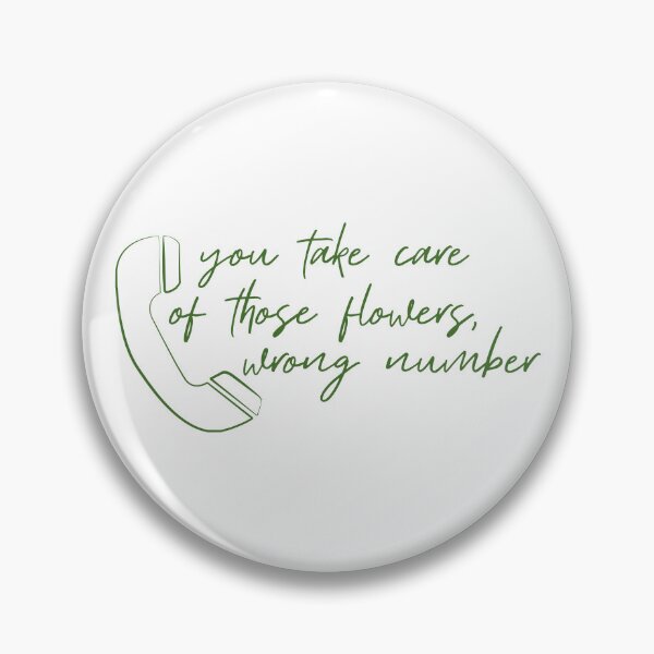 Item preview, You take care of those flowers, wrong number designed and sold by itsseameh.