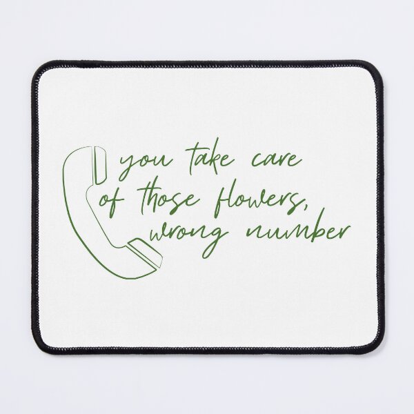 Item preview, You take care of those flowers, wrong number designed and sold by itsseameh.