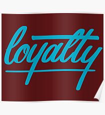 Loyalty- BLUE Poster