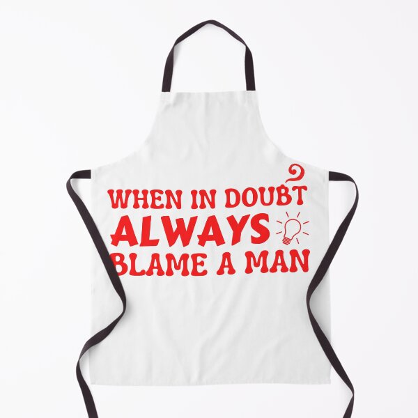 Item preview, When In Doubt Always Blame A Man | funny quote designed and sold by PrintLess-77.