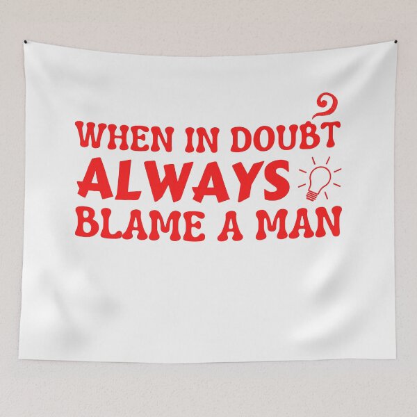 Item preview, When In Doubt Always Blame A Man | funny quote designed and sold by PrintLess-77.