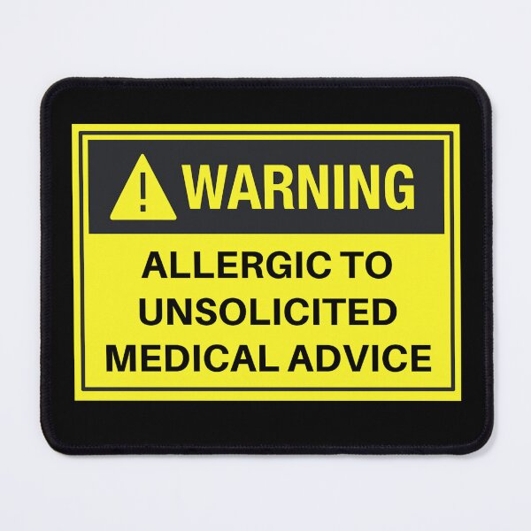 Item preview, Allergic to unsolicited medical advice designed and sold by FatCatProds.