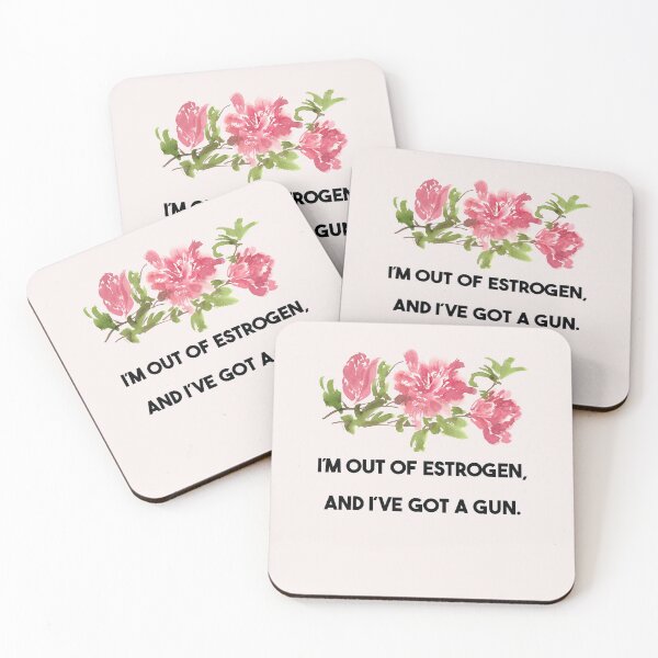 Item preview, I'm Out Of Estrogen And I Have A Gun designed and sold by ChristinaMauri.