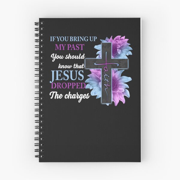 Item preview, If You Bring Up My Past You Should Know That Jesus Dropped designed and sold by ChristinaMauri.