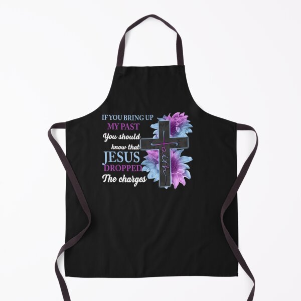 Item preview, If You Bring Up My Past You Should Know That Jesus Dropped designed and sold by ChristinaMauri.