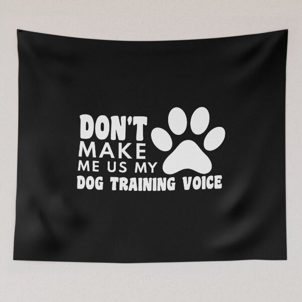 Item preview, dont make me use my dog training voice funny dogs quotes for dog lover designed and sold by randomdogshirt.