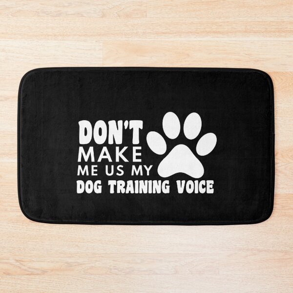Item preview, dont make me use my dog training voice funny dogs quotes for dog lover designed and sold by randomdogshirt.