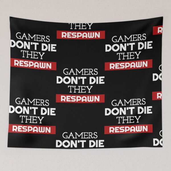 Item preview, Gamers Dont Die They Respawn  designed and sold by SarahSanc43018.