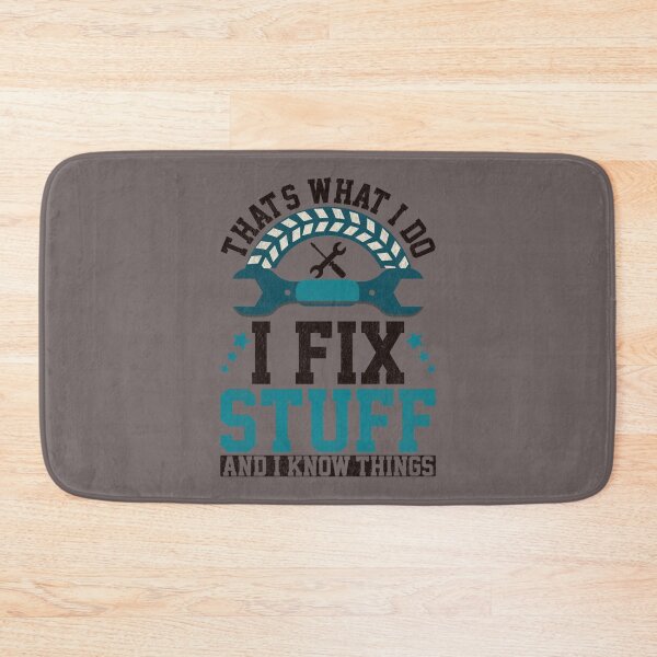 Item preview, That_s What I Do I Fix Stuff And I Know Things Funny Saying designed and sold by PurpleZebraDs.