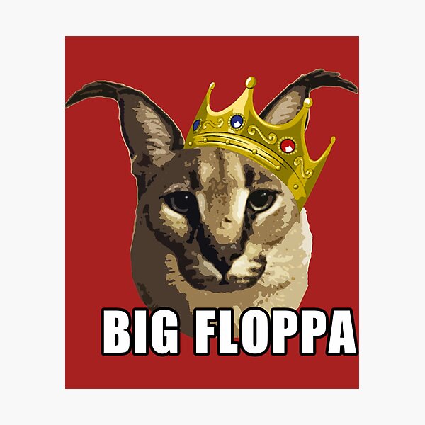 Da Big Floppa - New Rapper with King Crown, Floppa Cube Flop Flop Happy  Floppa Friday Drip, Fun, Original Art Pet Mat Bandana Cat Art Print for  Sale by Any Color Designs