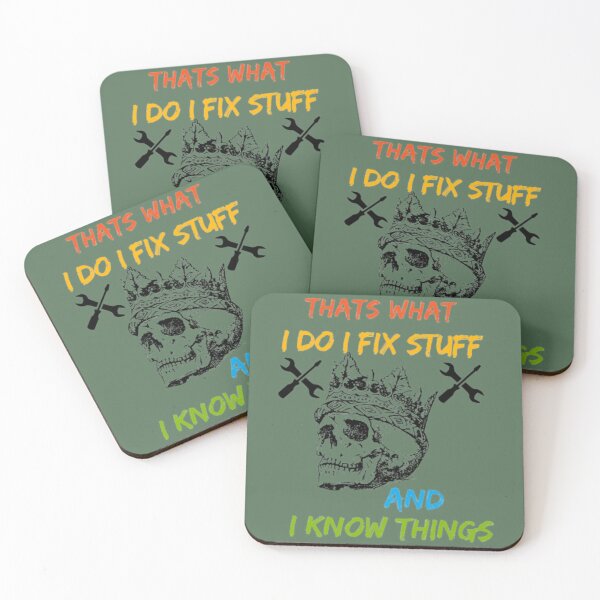 Item preview, That_s What I Do, I Fix Stuff And I Know Things       designed and sold by PurpleZebraDs.